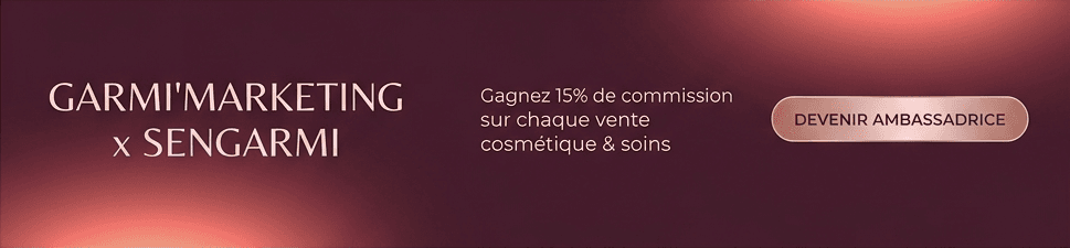 Programme Ambassadrice Garmi'Marketing — Gagnez des commissions avec SenGarmi